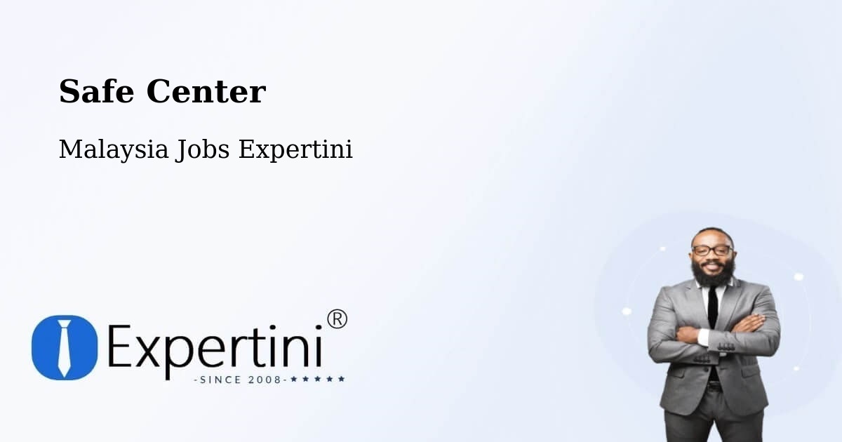 Safety Center – Ranau - Malaysia Jobs Expertini